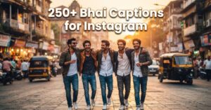 250+ Bhai Captions for Instagram