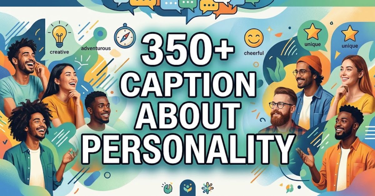 350+ Caption About Personality