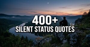 400+ Silent Status Quotes