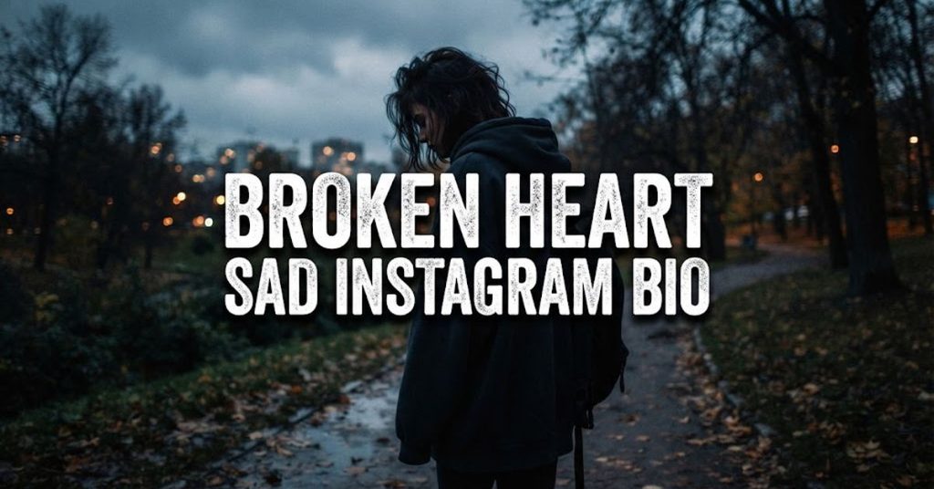 Broken Heart Sad Instagram Bio