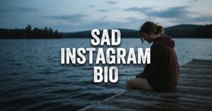 Sad Instagram Bio